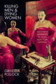 Book cover of: Killing Men & Dying Women. By: Griselda Pollock