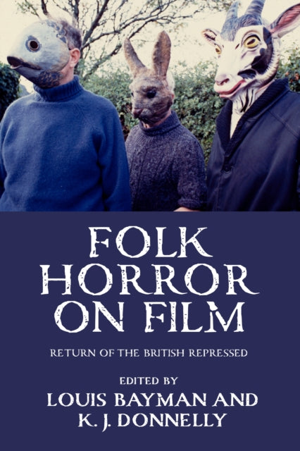 Book cover of: Folk Horror on Film. By: Kevin J. Donnelly