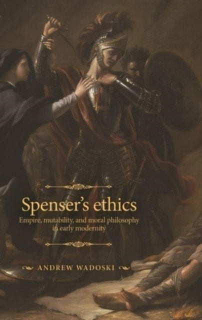 Book cover of: Spenser's Ethics. By: Andrew Wadoski