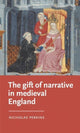 Book cover of: Gift of Narrative in Medieval England. By: Nicholas Perkins