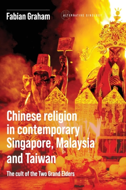 Book cover of: Chinese Religion in Contemporary Singapore, Malaysia and Taiwan. By: Fabian Graham