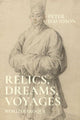 Book cover of: Relics, Dreams, Voyages. By: Peter Davidson