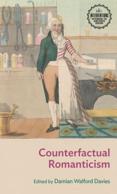 Book cover of: Counterfactual Romanticism. By: Damian Walford Davies