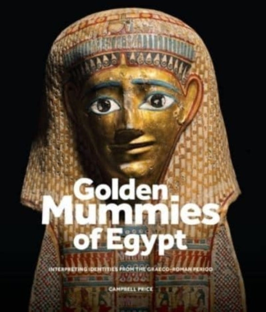Book cover of: Golden Mummies of Egypt. By: Campbell Price