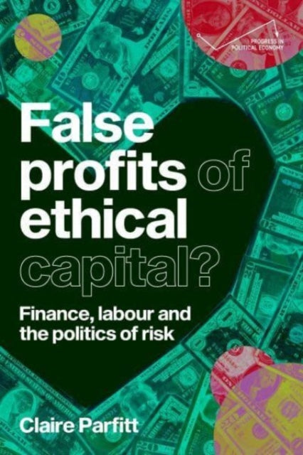 Book cover of: False Profits of Ethical Capital. By: Claire Parfitt