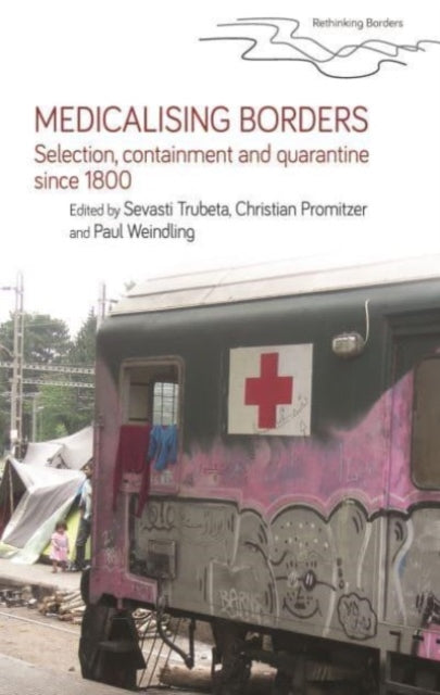 Book cover of: Medicalising Borders. By: Sevasti Trubeta