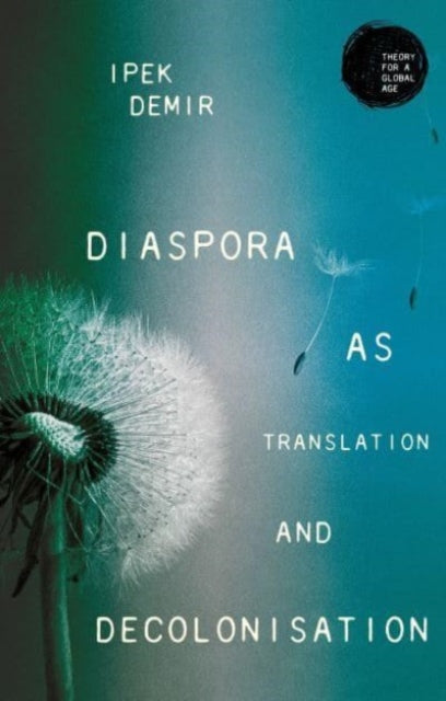 Book cover of: Diaspora as Translation and Decolonisation. By: Ipek Demir