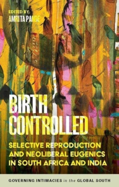 Book cover of: Birth Controlled. By: Amrita Pande
