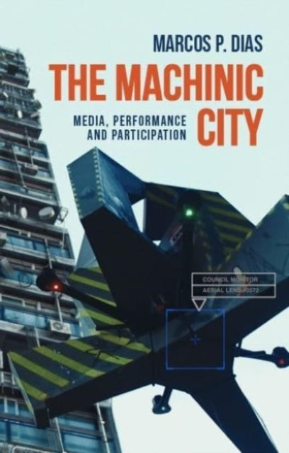Book cover of: Machinic City. By: Marcos P. Dias