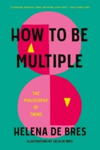 Book cover of: How to be Multiple. By: Helena de Bres