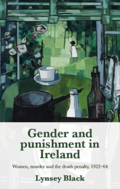 Book cover of: Gender and Punishment in Ireland. By: Lynsey Black