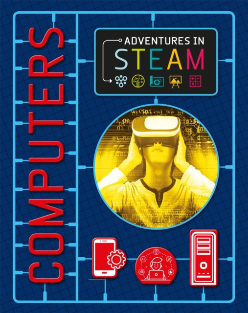 Book cover of: Adventures in STEAM: Computers. By: Claudia Martin