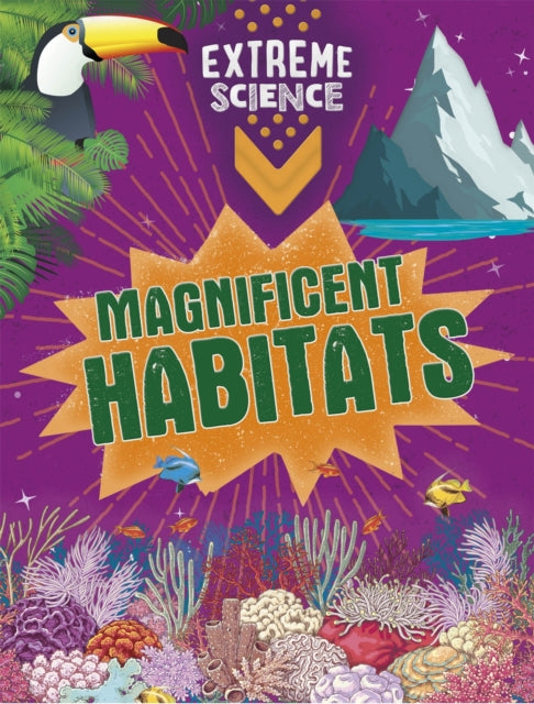 Book cover of: Extreme Science: Magnificent Habitats. By: Rob Colson