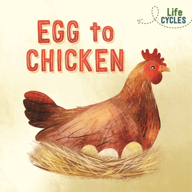 Book cover of: Life Cycles: Egg to Chicken. By: Rachel Tonkin