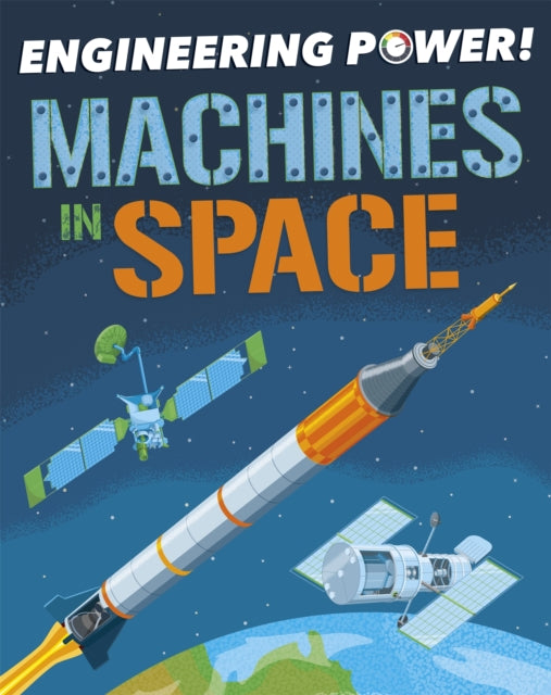 Book cover of: Engineering Power!: Machines in Space. By: Kay Barnham