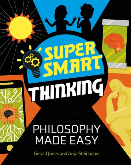 Book cover of: Super Smart Thinking: Philosophy Made Easy