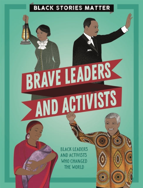 Book cover of: Black Stories Matter: Brave Leaders and Activists. By: J. P. Miller