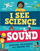 Book cover of: I See Science: Sound. By: Paul Rockett