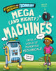 Book cover of: Stupendous and Tremendous Technology: Mega and Mighty Machines. By: Claudia Martin