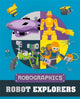 Book cover of: Robographics: Robot Explorers. By: Clive Gifford
