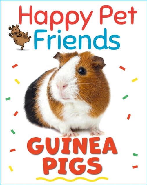 Book cover of: Happy Pet Friends: Guinea Pigs. By: Katie Woolley