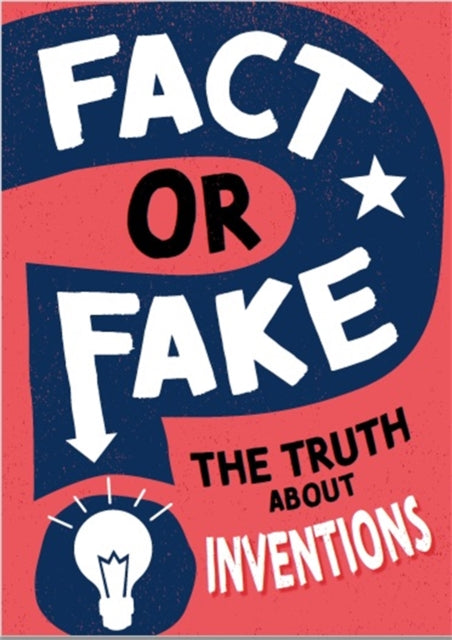 Book cover of: Fact or Fake?: The Truth About Inventions. By: Annabel Savery