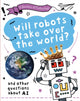 Book cover of: Question of Technology: Will Robots Take Over the World?. By: Clive Gifford