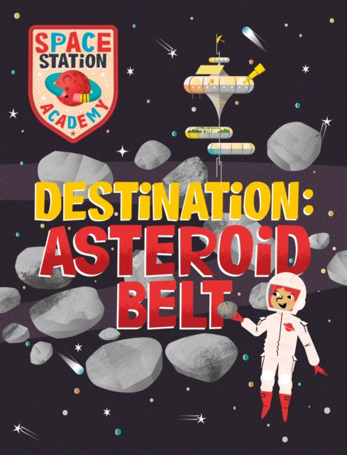 Book cover of: Space Station Academy: Destination Asteroid Belt. By: Sally Spray