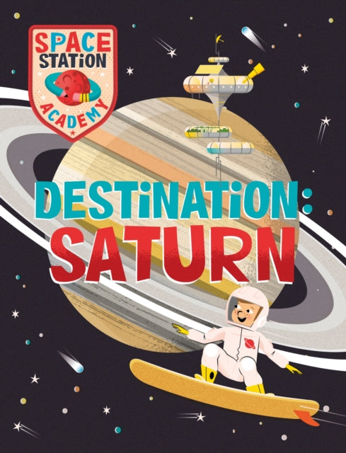 Book cover of: Space Station Academy: Destination Saturn. By: Mark Ruffle