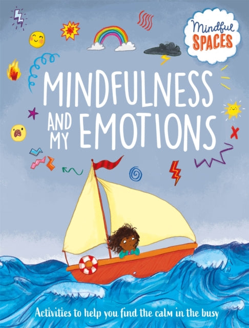 Book cover of: Mindful Spaces: Mindfulness and My Emotions. By: Katie Woolley