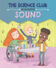 Book cover of: Science Club Investigates: Sound