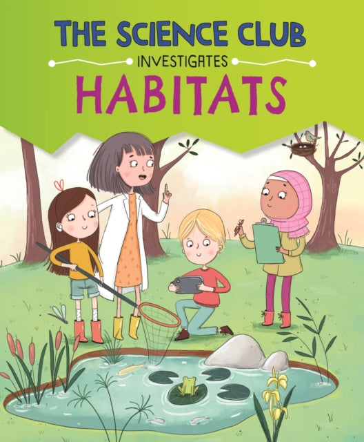 Science Club Investigates: Habitats 9781526321572 Mary Auld