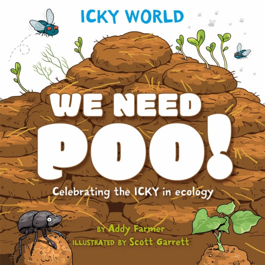 Book cover of: Icky World: We Need POO!. By: Scott Garrett