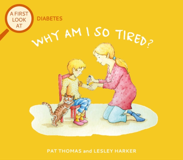 Book cover of: First Look At: Diabetes: Why am I so tired?. By: Pat Thomas