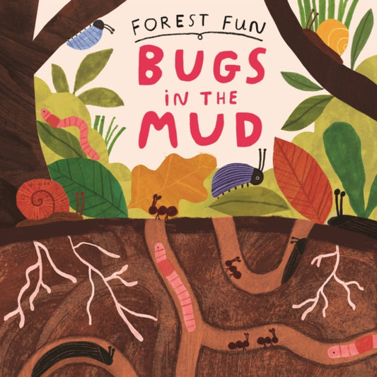 Book cover of: Forest Fun: Bugs in the Mud. By: Susie Williams