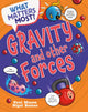 Book cover of: What Matters Most?: Gravity and Other Forces. By: Paul Mason