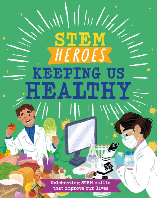 Book cover of: STEM Heroes: Keeping Us Healthy. By: Tom Jackson
