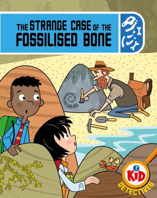 Book cover of: Kid Detectives: The Strange Case of the Fossilised Bone. By: Adam Bushnell