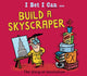 Book cover of: I Bet I Can: Build a Skyscraper