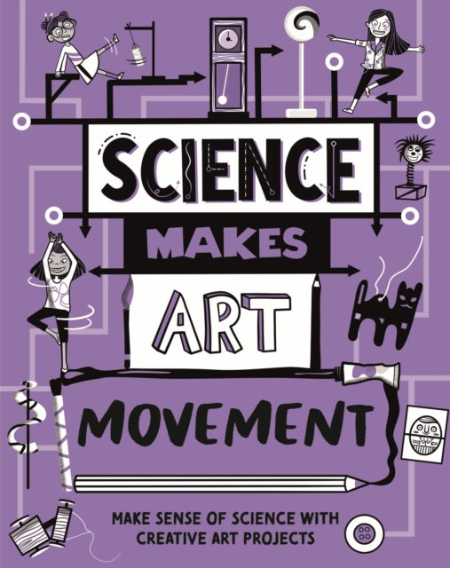 Book cover of: Science Makes Art: Movement