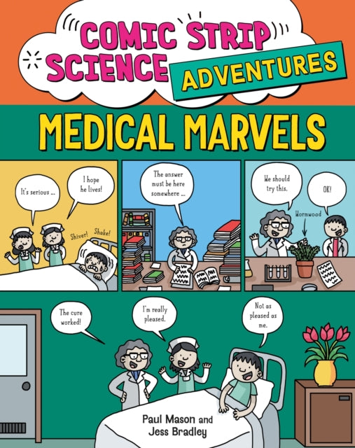 Book cover of: Comic Strip Science Adventures: Medical Marvels. By: Paul Mason
