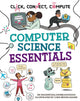 Book cover of: Click, Connect, Compute: Computer Science Essentials