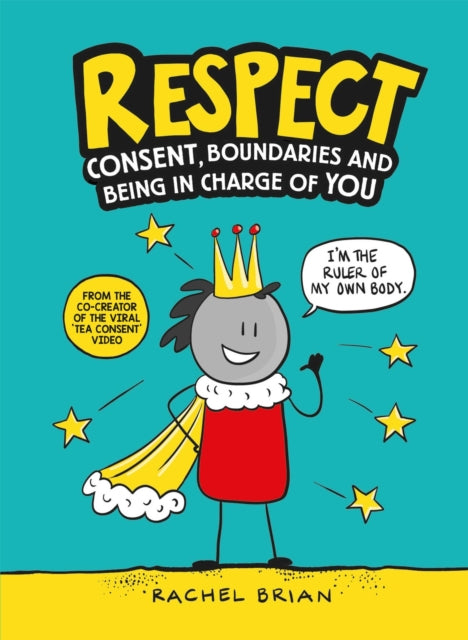Respect, Consent, Boundaries and Being in Charge of YOU 9781526362216 Rachel Brian