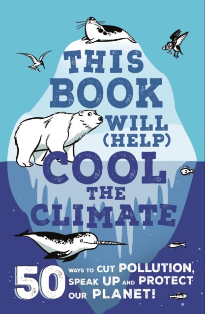 Book cover of: This Book Will (Help) Cool the Climate. By: Isabel Thomas