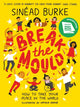 Break the Mould, How to Take Your Place in the World - WINNER OF THE AN POST IRISH BOOK AWARDS 9781526363336 Sinead Burke