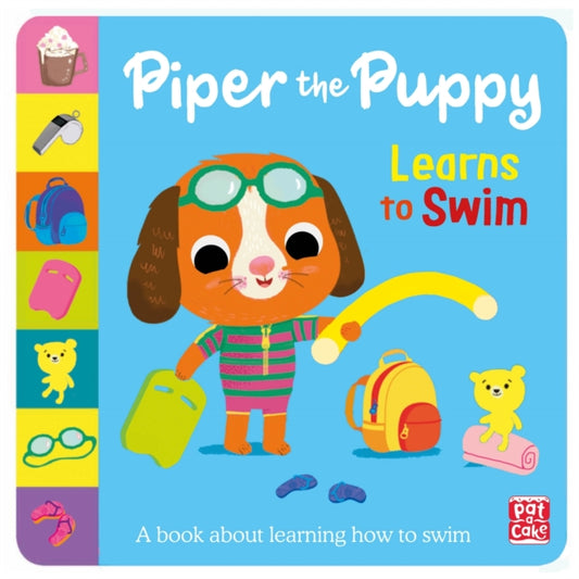 Book cover of: First Experiences: Piper the Puppy Learns to Swim. By: Pat-a-Cake