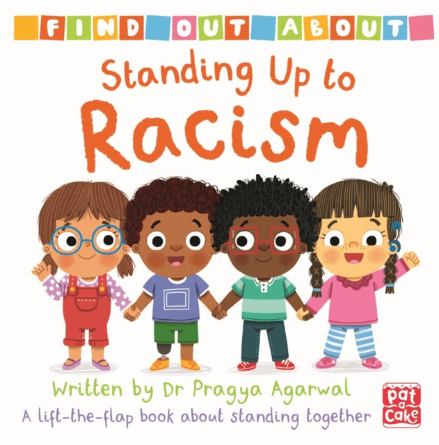 Find Out About: Standing Up to Racism, A lift-the-flap board book about standing together 9781526383297 Pat-a-Cake