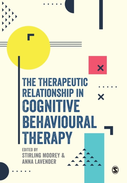 Book cover of: Therapeutic Relationship in Cognitive Behavioural Therapy. By: Stirling Moorey