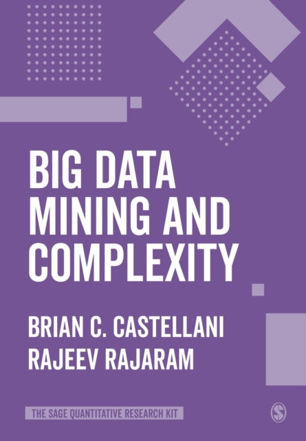 Book cover of: Big Data Mining and Complexity. By: Brian C. Castellani