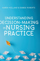 Book cover of: Understanding Decision-Making in Nursing Practice. By: Karen Holland
